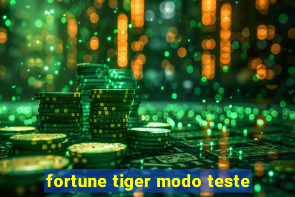 fortune tiger modo teste